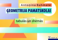Antoņina Bahmate - Ģeometrija pamatskolai tabulās un shēmās