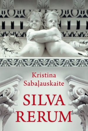 Kristina Sabaļauskaite - Silva rerum