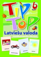 Inese Eglīte - TIP TOP. 6 gadi. Latviešu valoda mazākumtautību bērniem (Darba kartes)