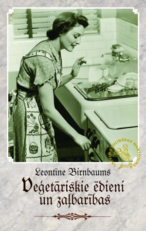 Leontīne Birnbaums - Veģetāriskie ēdieni un zaļbarības