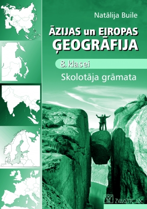 Natālija Buile - Āzijas un Eiropas ģeogrāfija 8. klasei. Skolotāja grāmata + papildsaturs