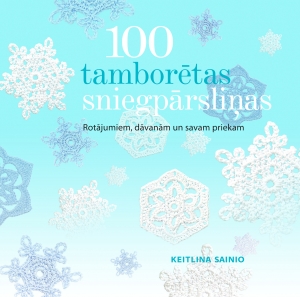 Keitlina Sainio - 100 tamborētas sniegpārsliņas
