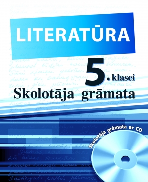 Signe Ābola, Inga Zemīte - Literatūra 5. klasei. Skolotāja grāmata + CD